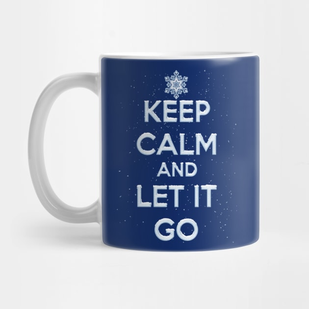 Keep Calm and Let It Go by Liberty Art